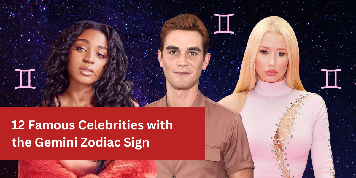 12 Famous Celebrities with the Gemini Zodiac Sign